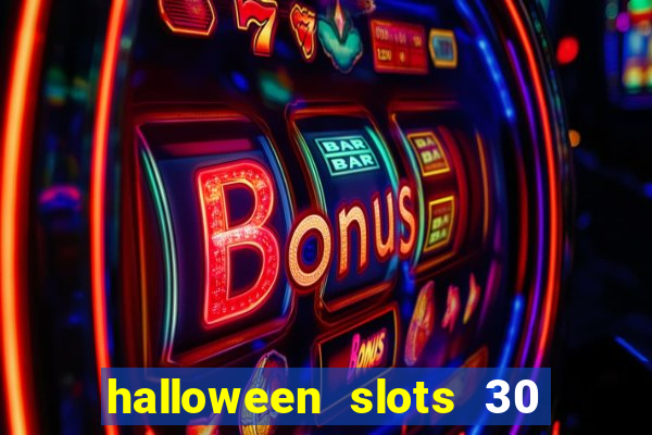 halloween slots 30 linhas multi jogos